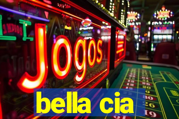 bella cia
